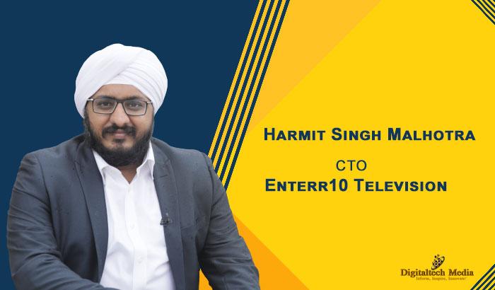 Harmit Singh Malhotra CTO Enterr 10 Television